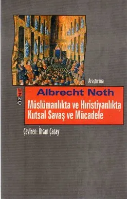Müslümanlıkta ve Hıristiyanlıkta Kutsal Savaş Ve Mücadele