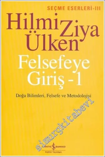 Felsefeye Giriş 1: Doğa Bilimleri Felsefe ve Metodolojisi -