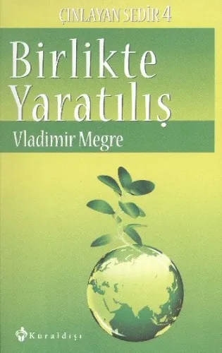 Çınlayan Sedir-4: Birlikte Yaratılış