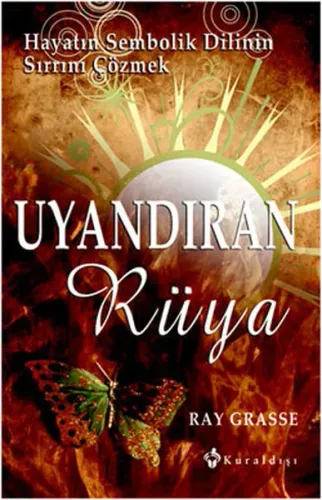 Uyandıran Rüya; Hayatın Sembolik Dilinin Sırrını Çözmek