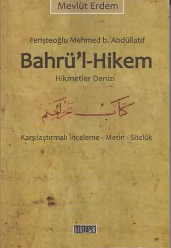 Bahrü'l-Hikem Hikmet Denizi; Karşılaştırmalı İnceleme - Metin - Sözlük
