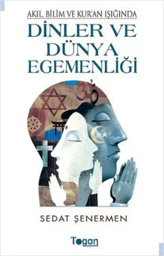 Akıl Bilim ve Kuran Işığında Dinler ve Dünya Egemenliği