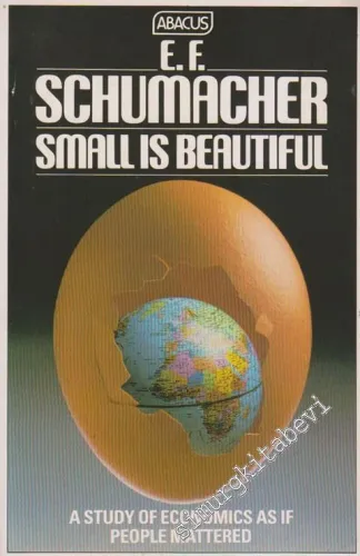 Small Is Beatiful: A Study Of Economics As If People Mattered -