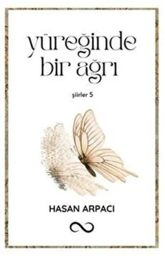 Yüreğinde Bir Ağrı;Şiirler 5