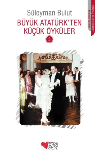 Kültür - Büyük Atatürk'ten Küçük Öyküler 3