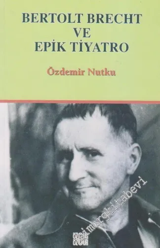 Bertolt Brecht ve Epik Tiyatro -        2007