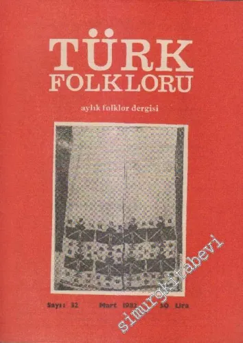 Türk Folkloru Aylık Folklor Dergisi - Sayı: 32    3  Mart  1982
