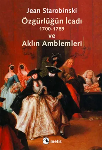 Özgürlüğün İcadı (1700-1789) ve Aklın Amblemleri