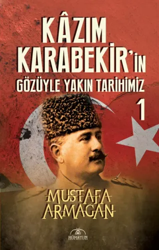 Kazım Karabekirin Gözüyle Yakın Tarihimiz 1