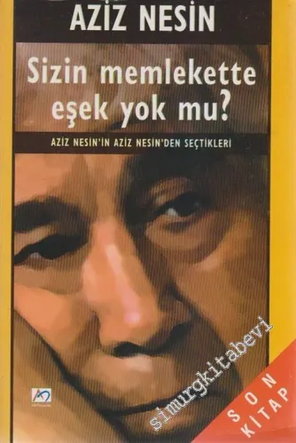 Sizin Memlekette Eşek Yok mu - Aziz Nesin'in Aziz Nesin'den Seçtikleri -        1995