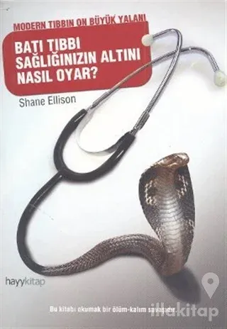 Batı Tıbbı Sağlığınızın Altını Nasıl Oyar?