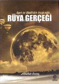 Ayet ve Hadisler Işığında Rüya Gerçeği