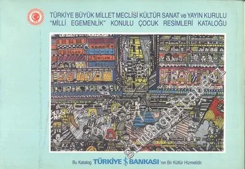 Türkiye Büyük Millet Meclisi Kültür Sanat ve Yayın Kurulu “Milli Egemenlik” Konulu Çocuk Resimleri Kataloğu  -