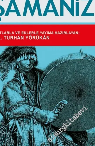 Müslümanlıktan Evvel Türk Dinleri: Şamanizm -        2013