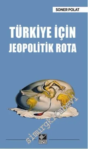 Türkiye İçin Jeopolitik Rota -