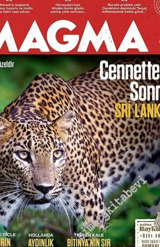 Magma Yeryüzü Dergisi - Dosya: Vahşi Güzeldir; Sri Lanka, Yukarı Dicle, Aydınlık Avrupa, Bitinya'nın Sır Coğrafyası, Mark Twain'in Osmanlı Seyahati - Sayı: 12      Mayıs