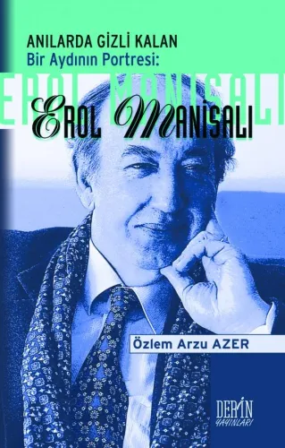 ANILARDA GİZLİ KALAN BİR AYDININ PORTRESİ