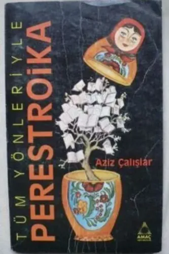 Tüm Yönleriyle Perestroika Aziz Çalışlar
