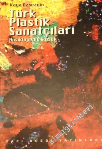 Türk Plastik Sanatçıları - Ansiklopedik Sözlük -        1994