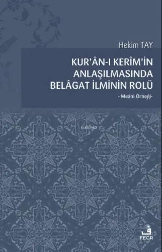 Kur'ân-ı Kerîm'in Anlaşılmasında Belâgat İlminin Rolü