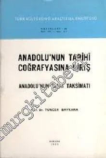 Anadolu'nun Tarihi Coğrafyasına Giriş 1: Anadolu'nun İdari Taksimatı -        2000