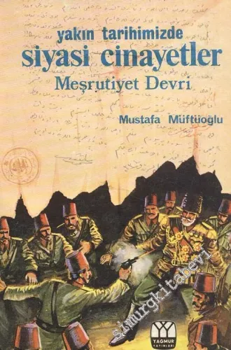 Yakın Tarihimizde Siyasi Cinayetler 2: Meşrutiyet Devri -
