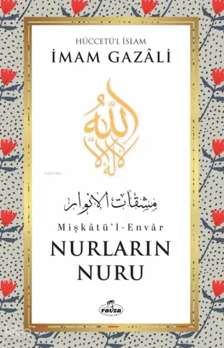 Nurların Nuru;Mişkâtü’l-Envâr - Ravza Yayınları - Selam Kitap