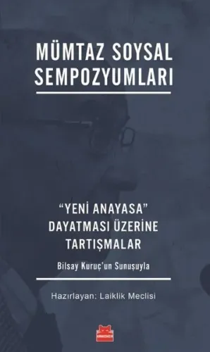 MÜMTAZ SOYSAL SEMPOZYUMLARI YENİ ANAYASA DAYATMASI