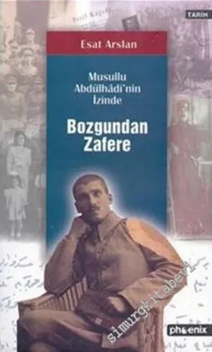 Musullu Abdülhadi'nin İzinde: Bozgundan Zafere -        2005