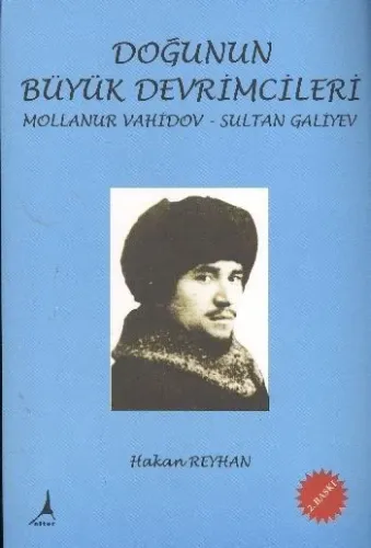 Doğunun Büyük Devrimcileri: Mollanur Vahidov ve Sultan Galiyev