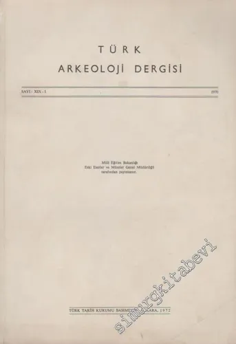 Türk Arkeoloji Dergisi - Sayı: 19 - 1, Yıl: 1970