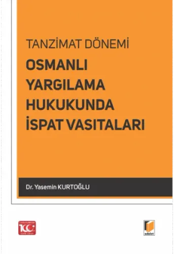 Tazminat Dönemi Osmanlı Yargılama Hukukunda İspat Vasıtaları