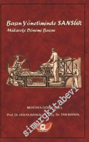 Basın Yönetiminde Sansür: Mütareke Dönemi Basını -