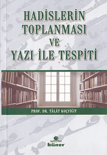 Hadislerin Toplanması ve Yazı ile Tesbiti