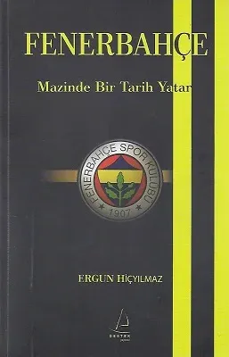 Fenerbahçe Mazinde Bir Tarih Yatar