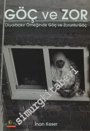 Göç ve Zor: Diyarbakır Örneğinde Göç ve Zorunlu Göç - 2011
