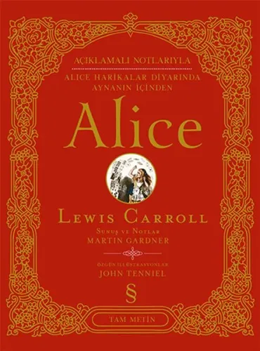 Açıklamalı Notlarıyla Alice Harikalar Diyarında Aynanın İçinden Alice 
