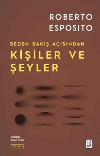 Kişiler ve Şeyler;Beden Bakış Açısından