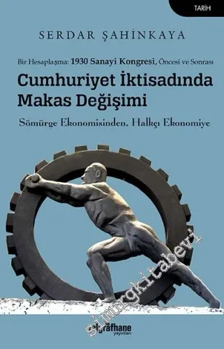 Cumhuriyet İktisadında Makas Değişimi : Sömürge Ekonomisinden Halkçı E