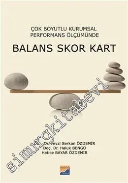 Balans Skor Kart: Çok Boyutlu Kurumsal Performans Ölçümünde -