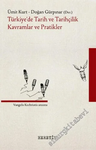 Türkiye'de Tarih ve Tarihçilik Kavramlar ve Pratikler : Vangelis Kechriotis Anısına -         2018