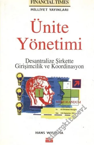 Ünite Yönetimi: Desantralize Şirkette Girişimcilik ve Koordinasyon -        1996