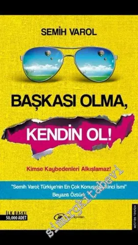 Başkası Olma, Kendin Ol - Kimse Kaybedenleri Alkışlamaz -