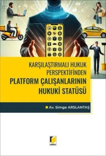 Karşılaştırmalı Hukuk Perspektifinden Platform Çalışanlarının Hukuki Statüsü