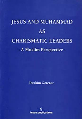 Jesus and Muhammad as Charismatic Leaders: A Muslim Perspective
