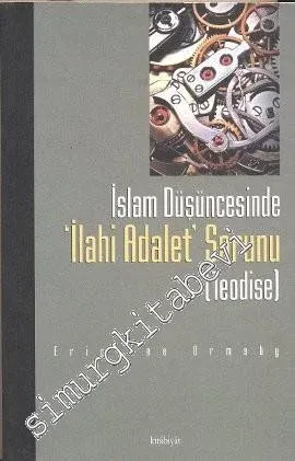 İslâm Düşüncesinde İlahi Adalet Sorunu: Teodise : Gazali'nin Mümkün Dünyaların En iyisi İfadesi Üzerinde Bir Tartışma -         2001