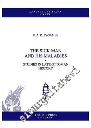 The Sick Man And His Maladies : Studies In Late Ottoman History -         2020