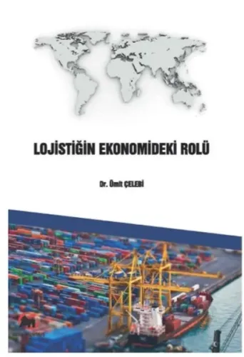 Lojistiğin Ekonomideki Rolü