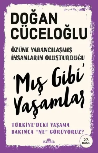 Özüne Yabancılaşmış İnsanların Oluşturduğu Mış Gibi Yaşamlar - Türkiye'deki Yaşama Bakınca Ne Görüyo