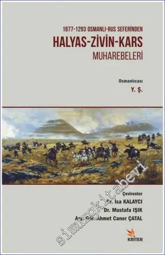 Osmanlı- Rus Seferinden Halyas-Zivin- Kars Muharebeleri (1877-1293) -         2017